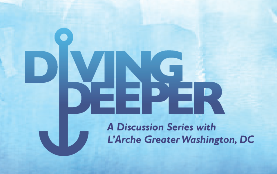 Diving Deeper: A Discussion Series with L'Arche GWDC