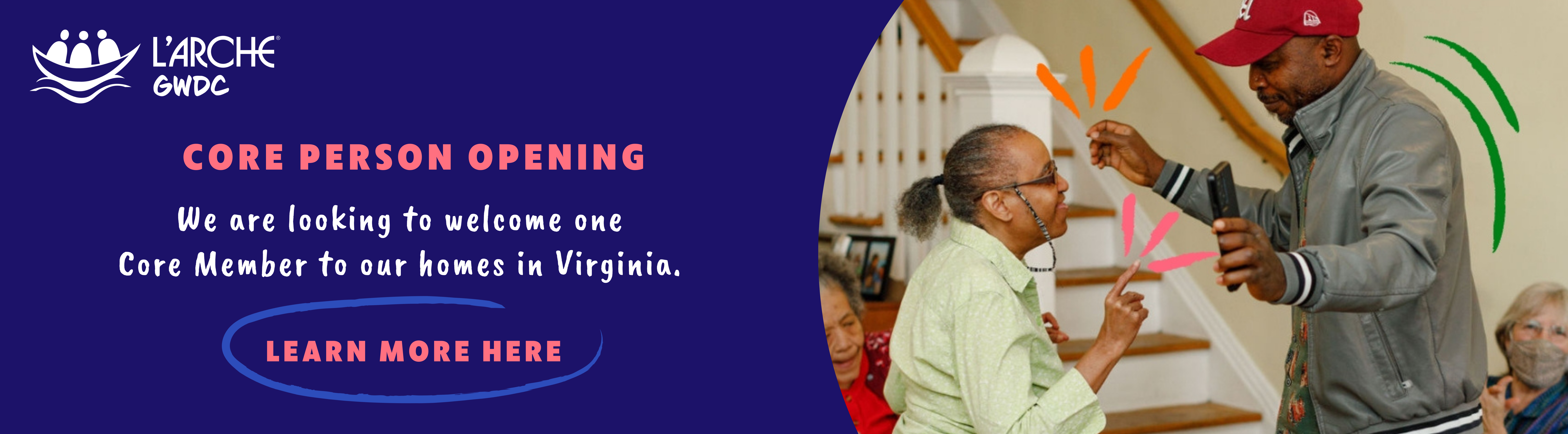 Core Person Opening. We are looking to welcome one Core Member to our homes in Virginia. Learn more by clicking on this banner.