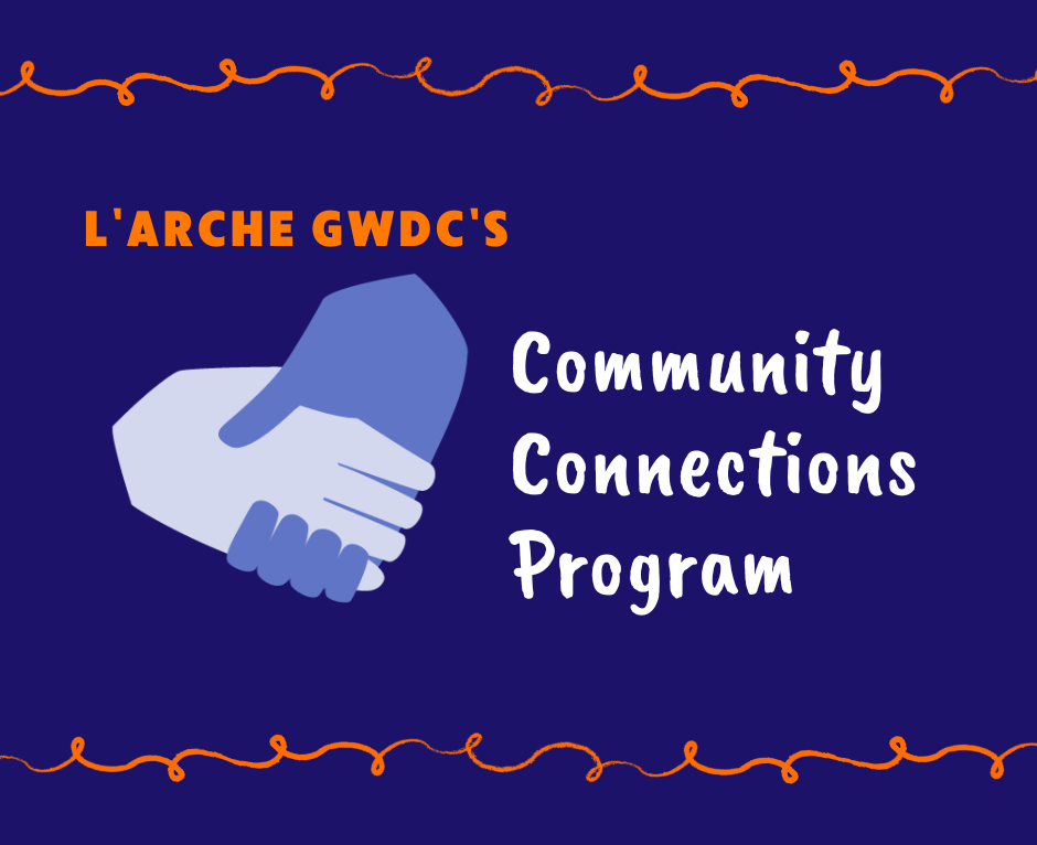 L'Arche GWDC's Community Connections Program.