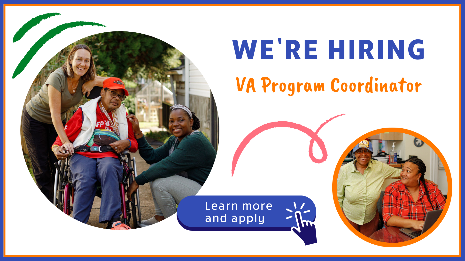 We're Hiring for VA Program Coordinator. Support the daily life of people with disabilities through dedicated leadership within the context of community. Learn more and apply by clicking the banner.