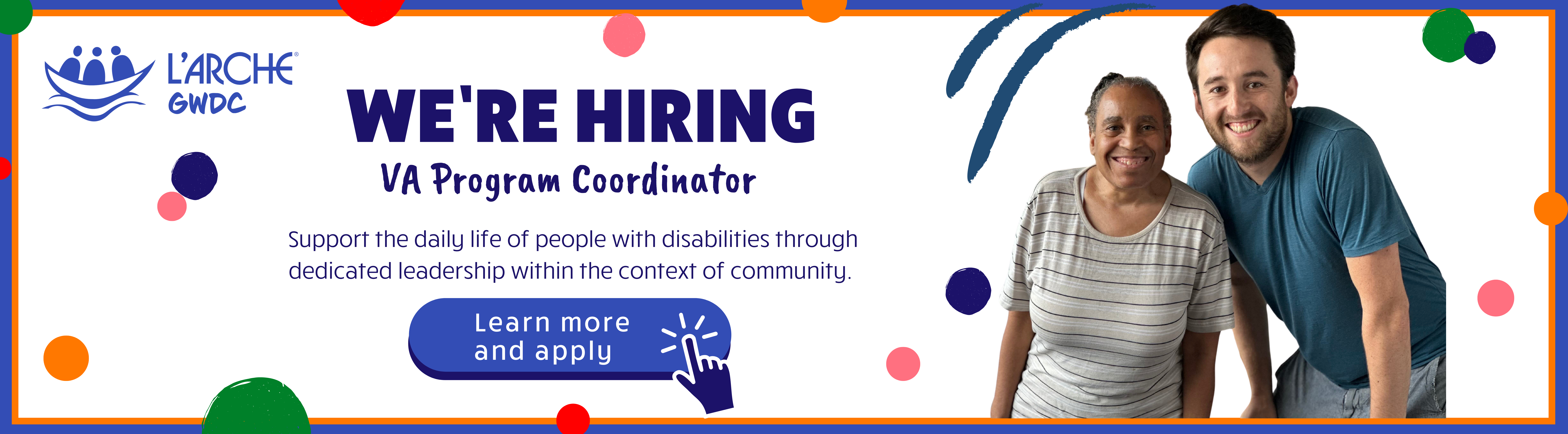 We're Hiring for VA Program Coordinator. Support the daily life of people with disabilities through dedicated leadership within the context of community. Learn more and apply by clicking the banner.