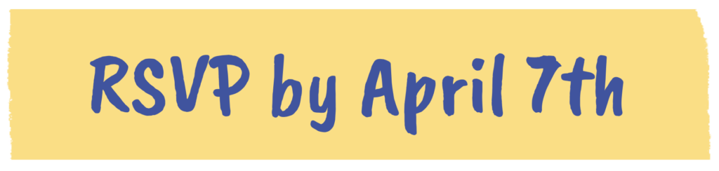 RSVP by April 7th